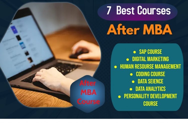 Top 7 Best Courses After MBA to give your Career that Boost